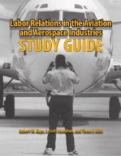 book Labor Relations in the Aviation and Aerospace Industries : Study Guide