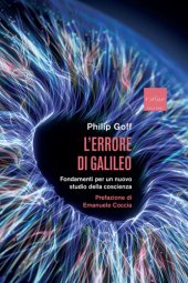 book L'errore di Galileo. Fondamenti per un nuovo studio della coscienza