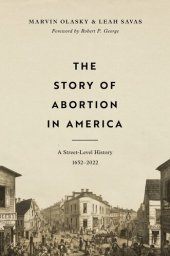 book The Story of Abortion in America: A Street-Level History, 1652–2022