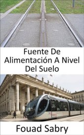 book Fuente De Alimentación A Nivel Del Suelo: Visión ferroviaria para el futuro