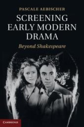 book Screening Early Modern Drama : Beyond Shakespeare