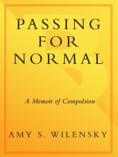 book Passing for Normal: A Memoir of Compulsion