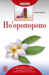 book Ho'oponopono: Una guía práctica y sencilla del exitoso método de los curanderos hawaianos para liberar sus recuerdos espirituales y sanar su vida