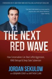 book The Next Red Wave: How Conservatives Can Beat Leftist Aggression, RINO Betrayal & Deep State Subversion