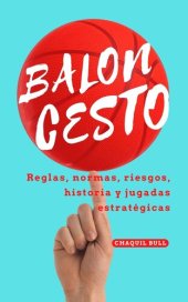 book Baloncesto para principiantes, reglas, normas, riesgos, historia y jugadas estratégicas.