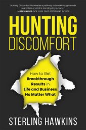 book Hunting Discomfort: How to Get Breakthrough Results in Life and Business No Matter What