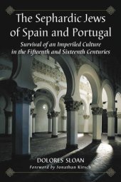 book The Sephardic Jews of Spain and Portugal: Survival of an Imperiled Culture in the Fifteenth and Sixteenth Centuries