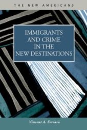 book Immigrants and Crime in the New Destinations