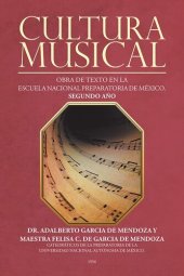 book Cultura Musical: Obra De Texto En La Escuela Nacional Preparatoria De México. Segundo Año