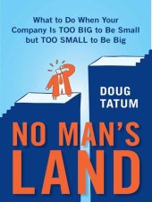 book No Man's Land: A Survival Manual for Growing Midsize Companies