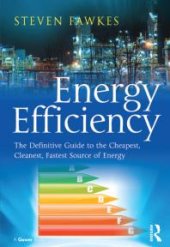 book Energy Efficiency : The Definitive Guide to the Cheapest, Cleanest, Fastest Source of Energy