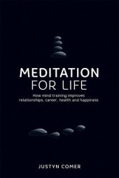 book Meditation for Life: How mind training improves relationships, career, health and happiness