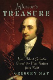 book Jefferson's Treasure: How Albert Gallatin Saved the New Nation from Debt