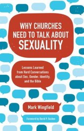 book Why Churches Need to Talk about Sexuality: Lessons Learned from Hard Conversations about Sex, Gender, Identity, and the Bible