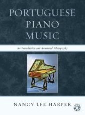 book Portuguese Piano Music : An Introduction and Annotated Bibliography