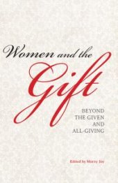 book Women and the Gift : Beyond the Given and All-Giving