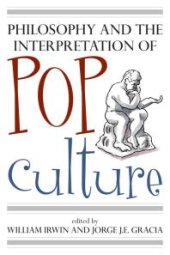 book Philosophy and the Interpretation of Pop Culture