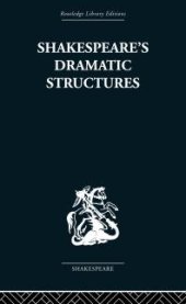 book Shakespeare's Dramatic Structures