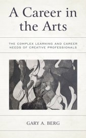 book A Career in the Arts: The Complex Learning and Career Needs of Creative Professionals