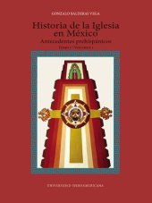 book Historia de la Iglesia en México: antecedentes prehispánicos: Tomo I, Volumen I