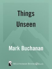 book Things Unseen: Living with Eternity in Your Heart