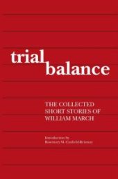 book Trial Balance : The Collected Short Stories of William March