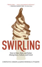 book Swirling: How to Date, Mate, and Relate Mixing Race, Culture, and Creed