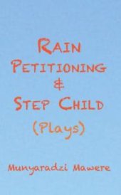 book Rain Petitioning and Step Child: Plays : Plays