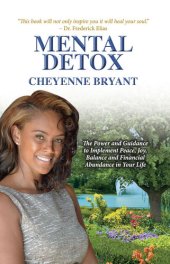 book Mental Detox: The Power and Guidance to Implement Peace, Joy, Balance and Financial Abund