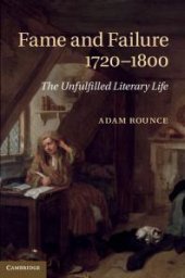 book Fame and Failure 1720-1800 : The Unfulfilled Literary Life