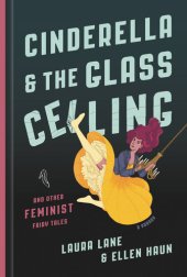 book Cinderella and the Glass Ceiling: And Other Feminist Fairy Tales