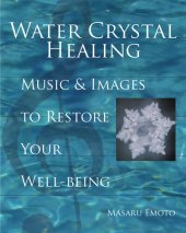 book Water Crystal Healing: Music and Images to Restore Your Well-Being