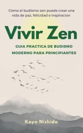 book Vivir Zen, Budismo para Principiantes. Guia practica de budismo moderno