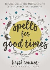 book Spells for Good Times: Rituals, Spells & Meditations to Boost Confidence & Positivity