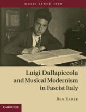 book Luigi Dallapiccola and Musical Modernism in Fascist Italy