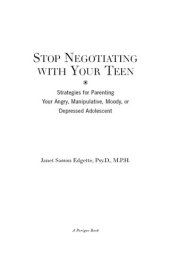 book Stop Negotiating with Your Teen: Strategies for Parenting your Angry, Manipulative, Moody, or Depressed Adolescent