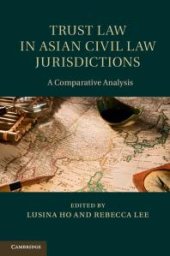 book Trust Law in Asian Civil Law Jurisdictions : A Comparative Analysis