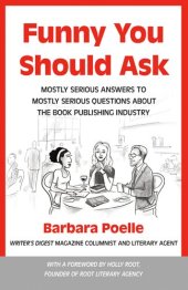 book Funny You Should Ask: Mostly Serious Answers to Mostly Serious Questions About the Book Publishing Industry