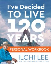 book I've Decided to Live 120 Years Personal Workbook