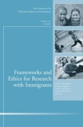 book Frameworks and Ethics for Research with Immigrants : New Directions for Child and Adolescent Development, Number 141