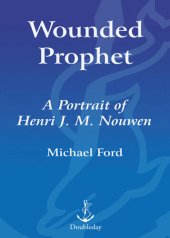 book Wounded Prophet: A Portrait of Henri J.M. Nouwen