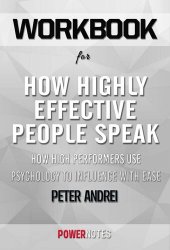 book Workbook on How Highly Effective People Speak--How High Performers Use Psychology to Influence With Ease (Speak For Success, Book 1) by Peter Andrei (Fun Facts & Trivia Tidbits)