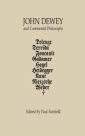 book John Dewey and Continental Philosophy