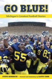 book Go Blue! : Michigan's Greatest Football Stories