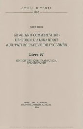 book Le grand commentaire de Théon d'Alexandrie aux tables faciles de Ptolemée. Livre IV