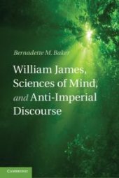 book William James, Sciences of Mind, and Anti-Imperial Discourse