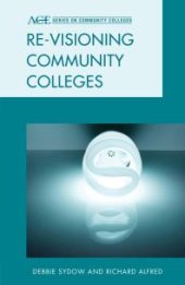 book Re-visioning Community Colleges : Positioning for Innovation