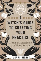 book A Witch's Guide to Crafting Your Practice: Create a Magical Path that Works for You