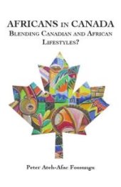 book Africans in Canada : Blending Canadian and African Lifestyles?