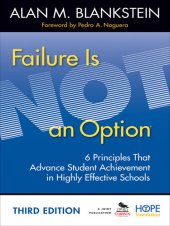 book Failure Is Not an Option: 6 Principles That Advance Student Achievement in Highly Effective Schools